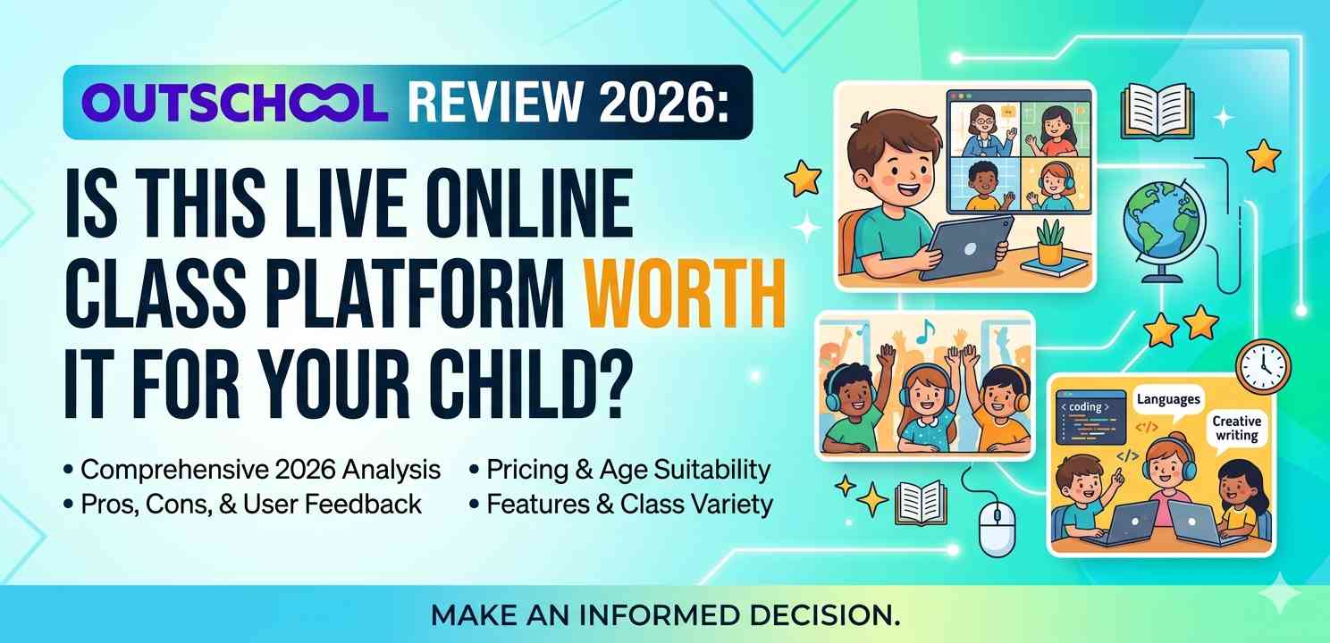 Outschool Review 2026: Is This Live Online Class Platform Worth It for Your Child?